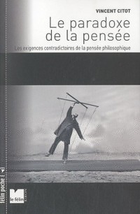 Le paradoxe de la pensée : Les exigences contradictoires de la pensée philosophique