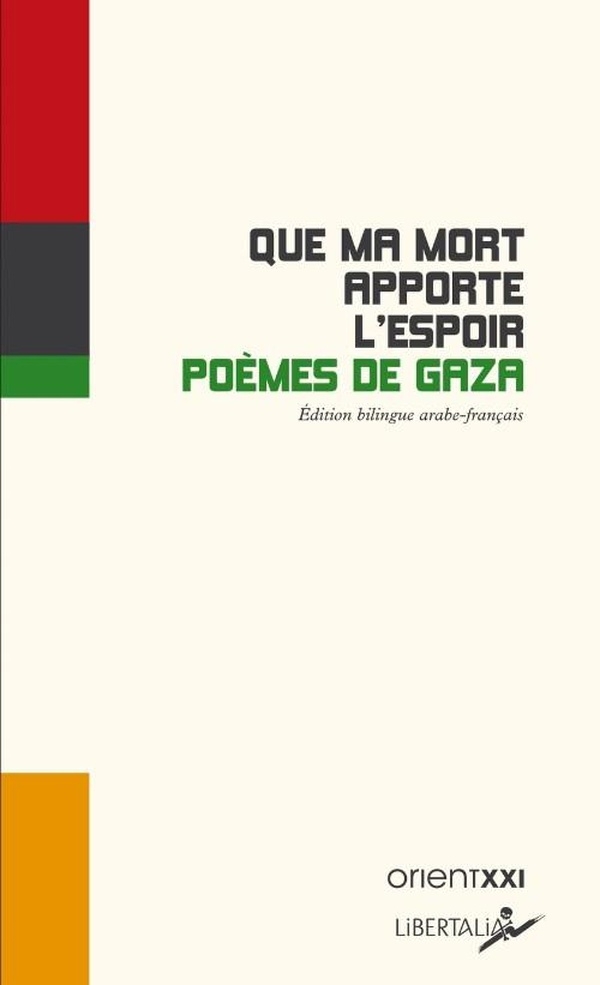 Que ma mort apporte l’espoir - Poèmes de Gaza: Poèmes de Gaza