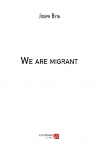 We are migrant