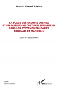 La place des savoirs locaux et du patrimoine culturel immatériel dans les systèmes éducatifs togolais et marocain: Approche comparative
