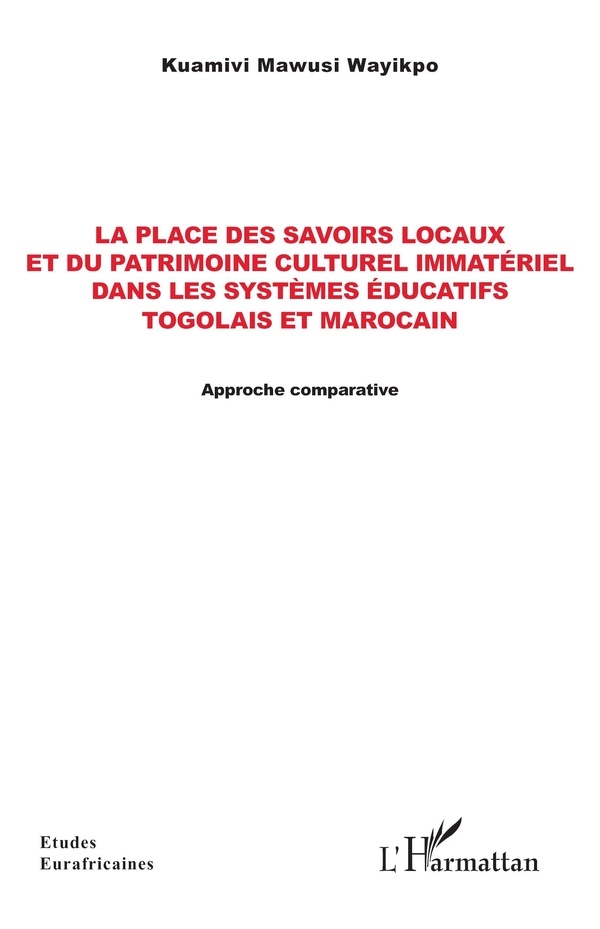 La place des savoirs locaux et du patrimoine culturel immatériel dans les systèmes éducatifs togolais et marocain: Approche comparative
