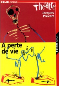 Pièces et Sketches, tome 1 : A perte de vie (carnet de mise en scène inclus)