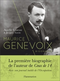 Maurice Genevoix : Biographie. Suivi de Notes des temps humiliés