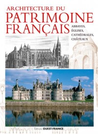 Architecture du patrimoine français : Abbayes, églises, cathédrales & châteaux