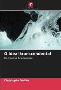 O ideal transcendental: Na origem da fenomenologia