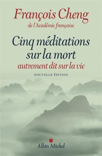Cinq méditations sur la mort: autrement dit sur la vie