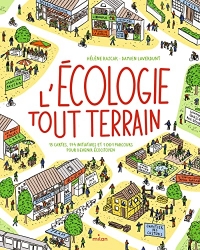 L'écologie tout-terrain - 174 initiatives et 1001 parcours pour devenir écocitoyen