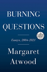Burning Questions: Essays and Occasional Pieces, 2004-2021
