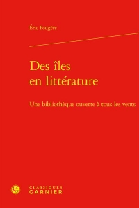 Des iles en littérature - une bibliothèque ouverte à tous les vents: UNE BIBLIOTHÈQUE OUVERTE À TOUS LES VENTS