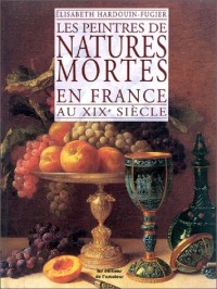 Peintres des natures mortes en France au XIXe siècle