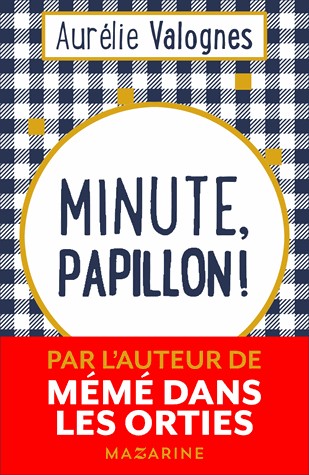 Minute, papillon !