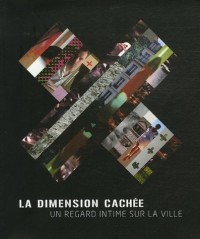 La dimension cachée : Un regard intime sur la ville