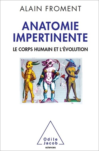 Anatomie impertinente: Le corps humain et l'évolution