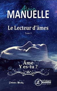 LE LECTEUR D AMES TOME 3 : AME Y ES TU ?