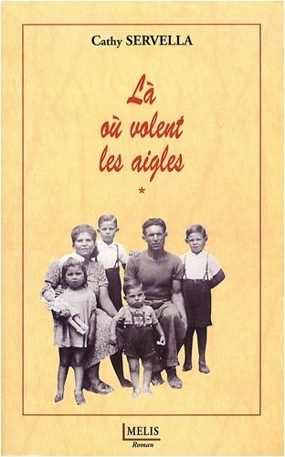 Là où volent les aigles, Tome 1 :