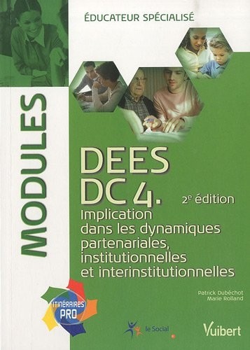 Educateur spécialisé - DEES, 2e ed. - Itinéraires pro - Module implication dans les dynamiques partenariales, institutionnelles et interinstitutionnelles