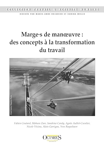 Marges de manœuvre : des concepts à la transformation du travail