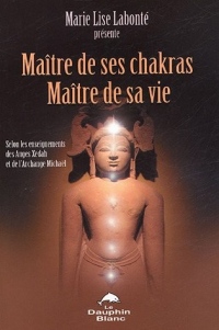 Maître de ses chakras. Maître de sa vie