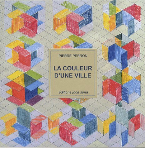 La Couleur d'une ville: Peintures, dessins, humeurs (1950-2006)