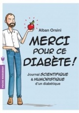 Merci pour ce diabète !: Journal scientifique et humoristique d'un diabétique