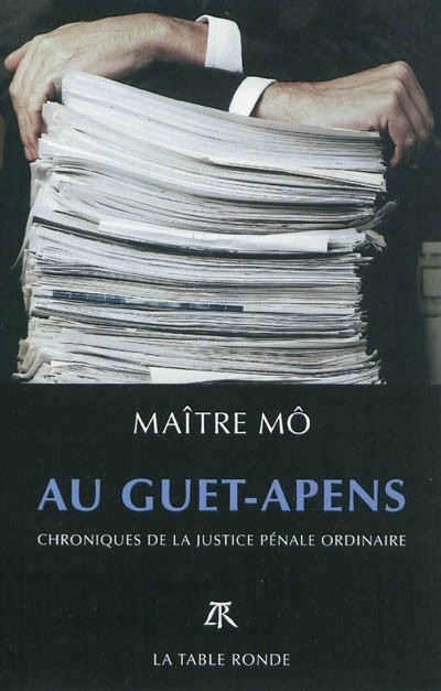 Au guet-apens: Chroniques de la justice pénale ordinaire