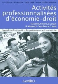 Activités professionnalisées d'Economie-Droit 2e Bac Pro Tertiaire : Livre du professeur