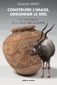 Construire l'image, ordonner le réel : Les vases peints du 4e millénaire en Egypte