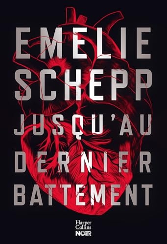 Jusqu'au dernier battement: Après le succès Jana Berzelius, le nouveau thriller d'Emelie Schepp avec une nouvelle héroïne !