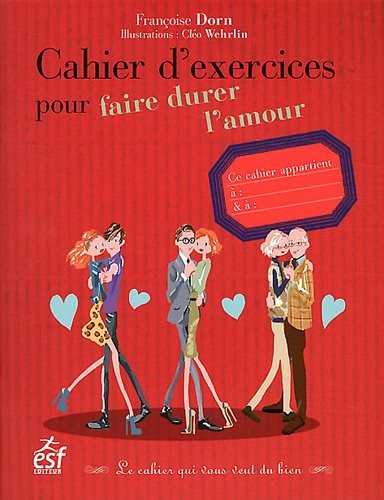 Cahier d'exercices pour faire durer l'amour