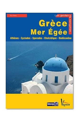 Grèce Mer Egée : Athènes, Cyclades, Sporades, Dodécanèse