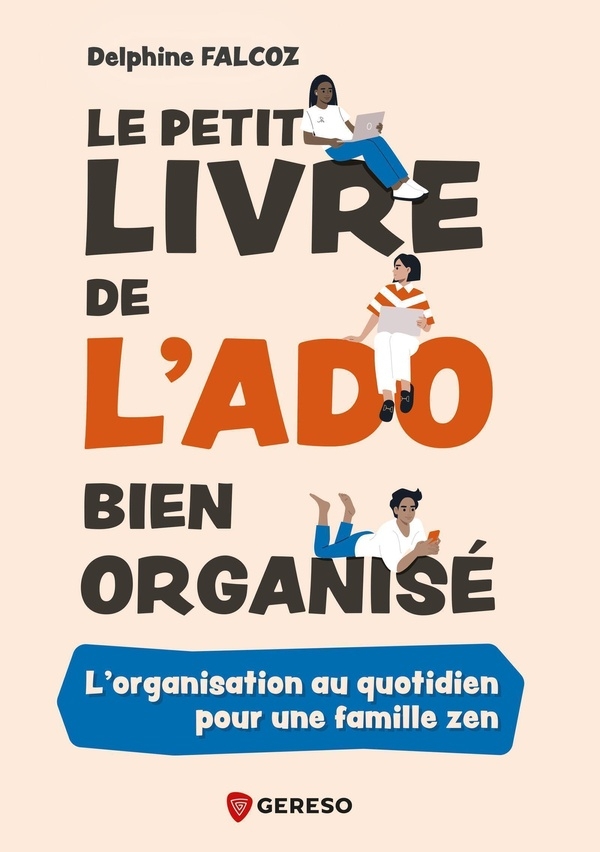 Le petit livre de l'ado bien organisé: L'organisation au quotidien pour une famille zen