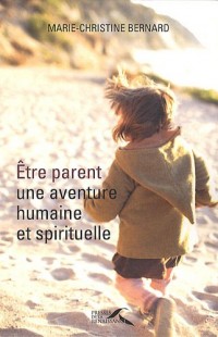 Être parent, une aventure humaine et spirituelle