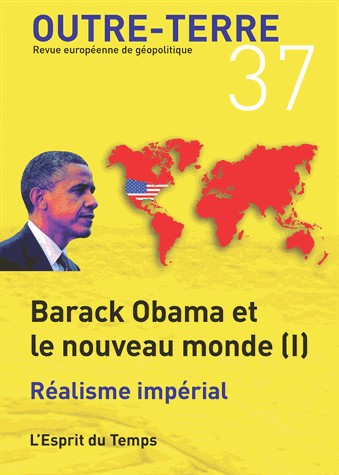 OUTRE-TERRE N°37 Barack Obama et le nouveau monde (I) Réalisme impérial