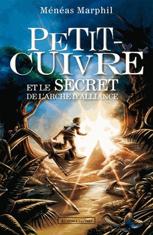 Petit-Cuivre et le secret de l'arche d'Alliance