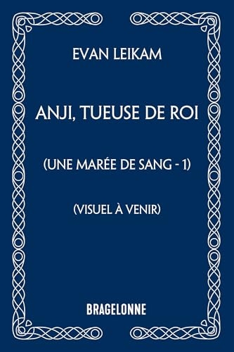Une marée de sang, T1 : Anji, tueuse de roi