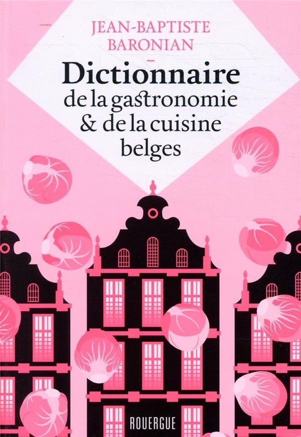 Dictionnaire de la gastronomie et de la cuisine belges