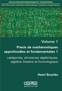 Précis de mathématiques approfondies et fondamentales 1