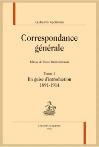 Correspondance générale : 3 volumes : Tome 1, En guise d'introduction, 1891-1914 ; Tome 2, 1915 ; Tome 3, 1916-1918