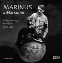 Marinus et «Marianne»: Photomontages satiriques 1932-1940
