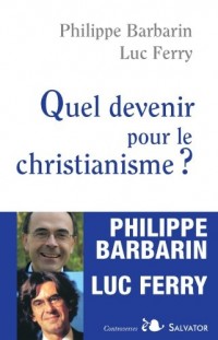 Quel devenir pour le christianisme ?