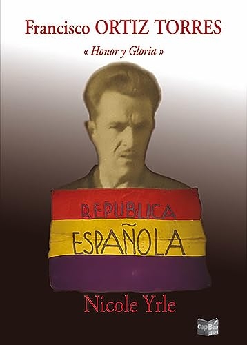 Francisco ORTIZ TORRES « Honor y Gloria »