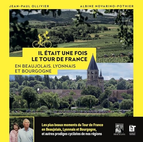 Il était une fois le Tour de France en Beaujolais, Lyonnais et Bourgogne