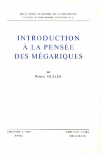 Introduction à la pensée des Mégariques