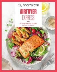 Marmiton - Airfryer - 100% express - 60 recettes plus rapides qu'une livraison !