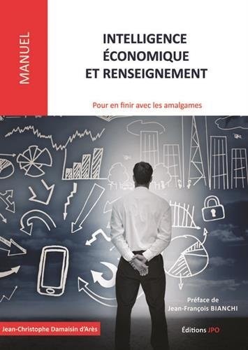 Intelligence économique et renseignement - Pour en finir avec les amalgames