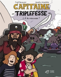 Capitaine Triplefesse - Tome 2: À la rescousse