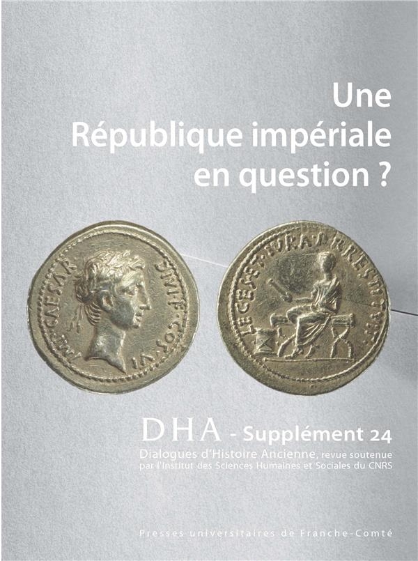 Dialogues d'histoire ancienne supplement 24. une republique imperiale en question ?