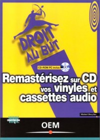 Remastérisez sur CD vos vinyles et cassettes audio. Avec CD-ROM
