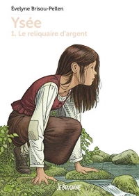 Ysée T1 - Le reliquaire d'argent: Le reliquaire d'argent