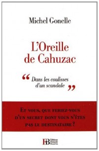 L'Oreille de Cahuzac : Dans les coulisses d'un scandale